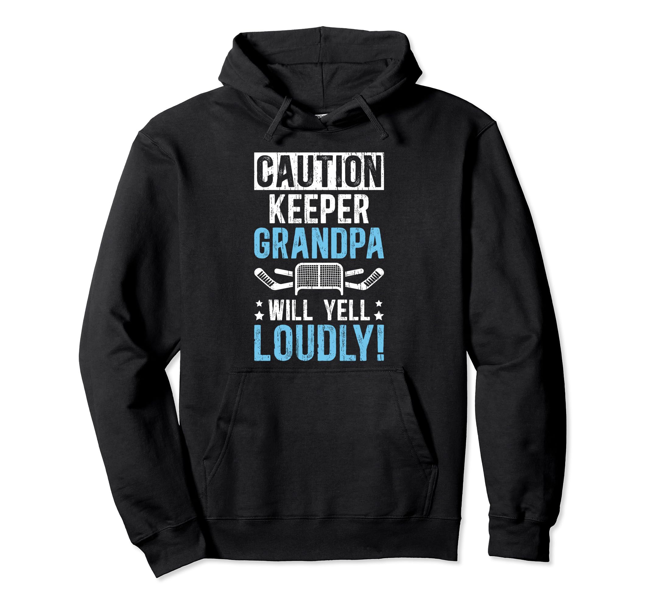 Hockey Keeper Grandpa Will Yell Hoodie - Casual Everyday Wear for Adults - T-Shirt, Sweatshirt, Hoodie