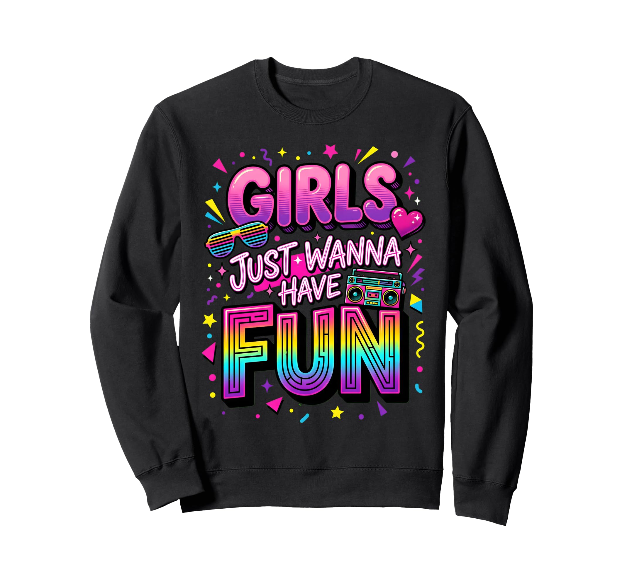 Just Wanna Have Fun 70S 80S 90S 1980S T-Shirt - Streetwear Style Men Women - T-Shirt, Sweatshirt, Hoodie