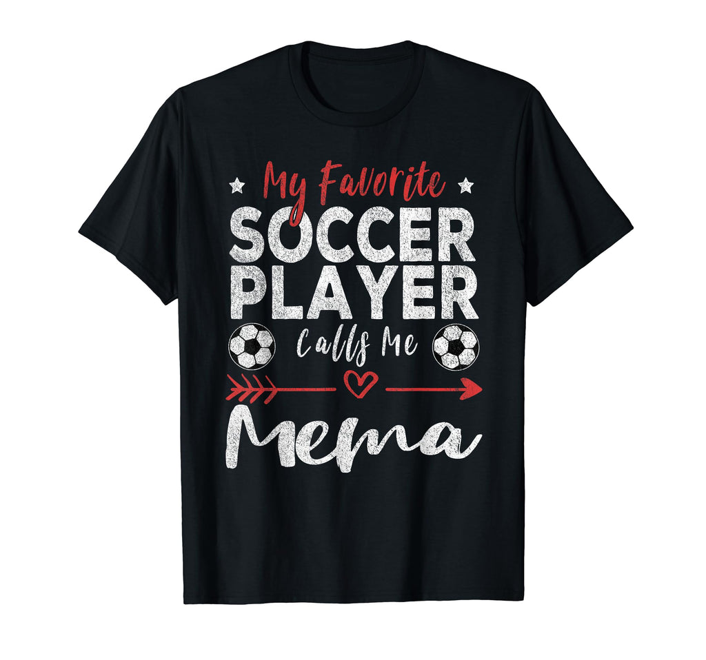 My Favorite Soccer Player Calls Me Mema T-Shirt - Unique Graphic for Adults - T-Shirt, Sweatshirt, Hoodie