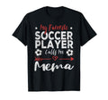 My Favorite Soccer Player Calls Me Mema T-Shirt - Unique Graphic for Adults - T-Shirt, Sweatshirt, Hoodie