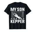 My Son Is Keeper Soccer Lover Soccer Mom T-Shirt - Novelty Apparel Unisex - T-Shirt, Sweatshirt, Hoodie