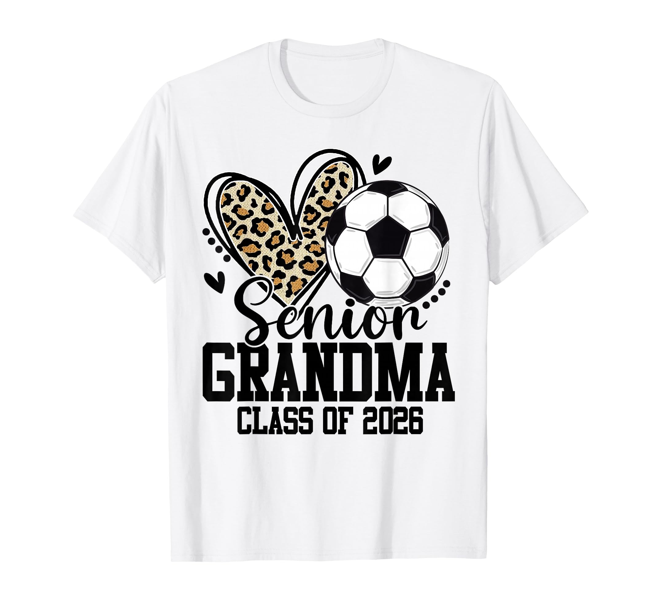 Senior Grandma Class 2026 Soccer Leopard T-Shirt - Streetwear Style Unisex - T-Shirt, Sweatshirt, Hoodie