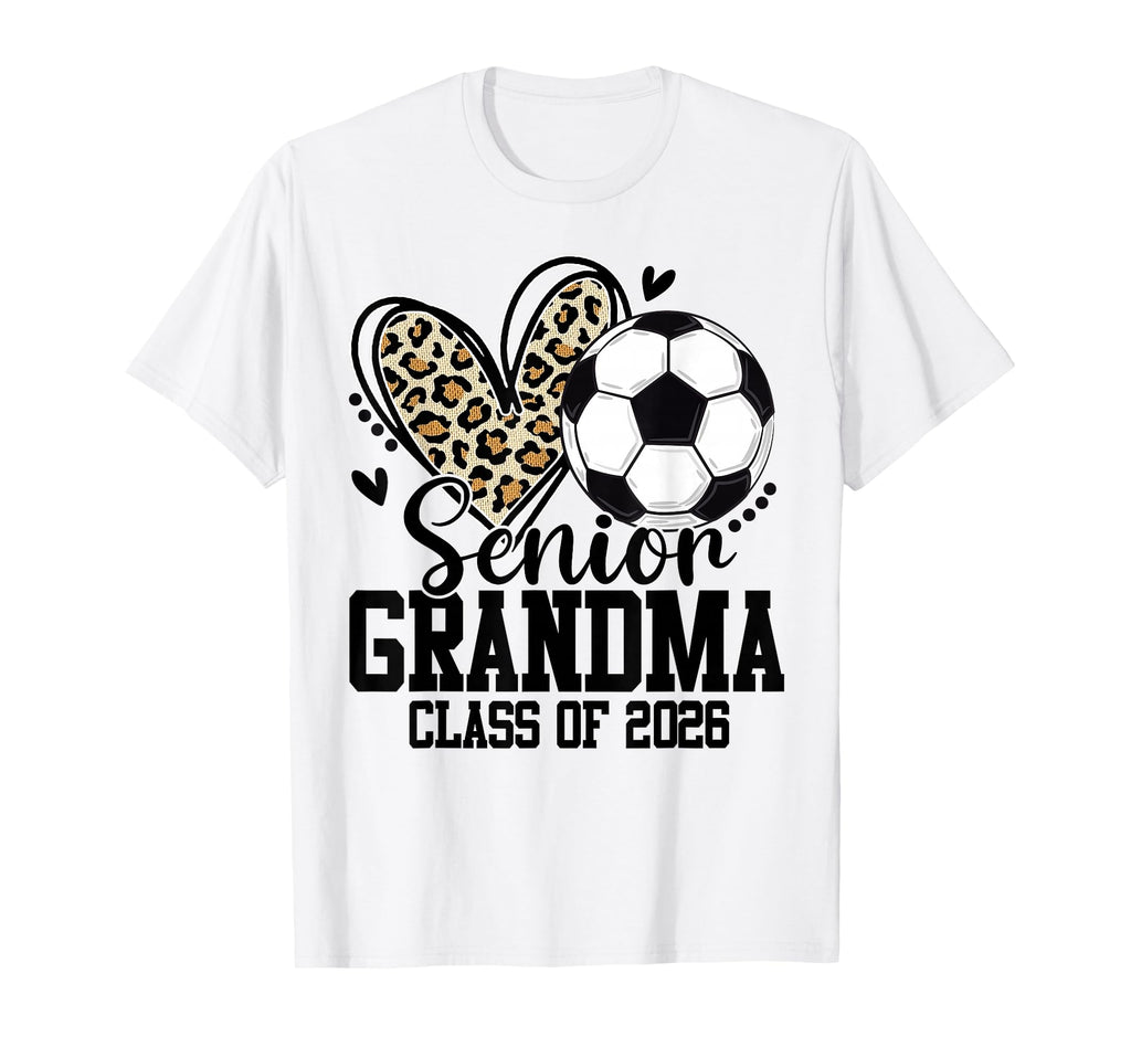 Senior Grandma Class 2026 Soccer T-Shirt - Trendy Graphic for Adults - T-Shirt, Sweatshirt, Hoodie