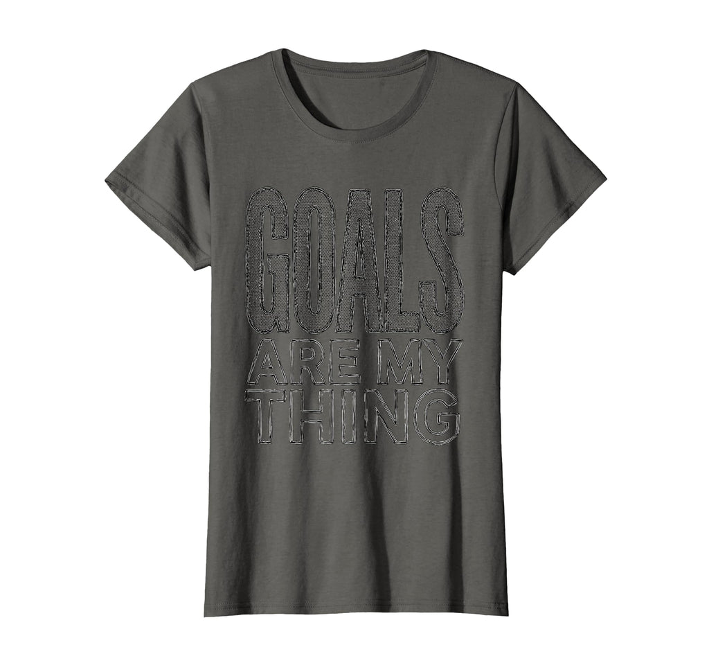 Goals Are My Thing Soccer Lover T-Shirt - Graphic Print Unisex - T-Shirt, Sweatshirt, Hoodie