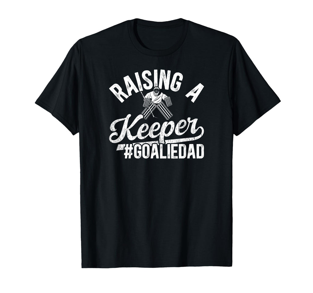 Raising Keeper Hockey Goalie Dad Ice T-Shirt - Unique Graphic Unisex - T-Shirt, Sweatshirt, Hoodie