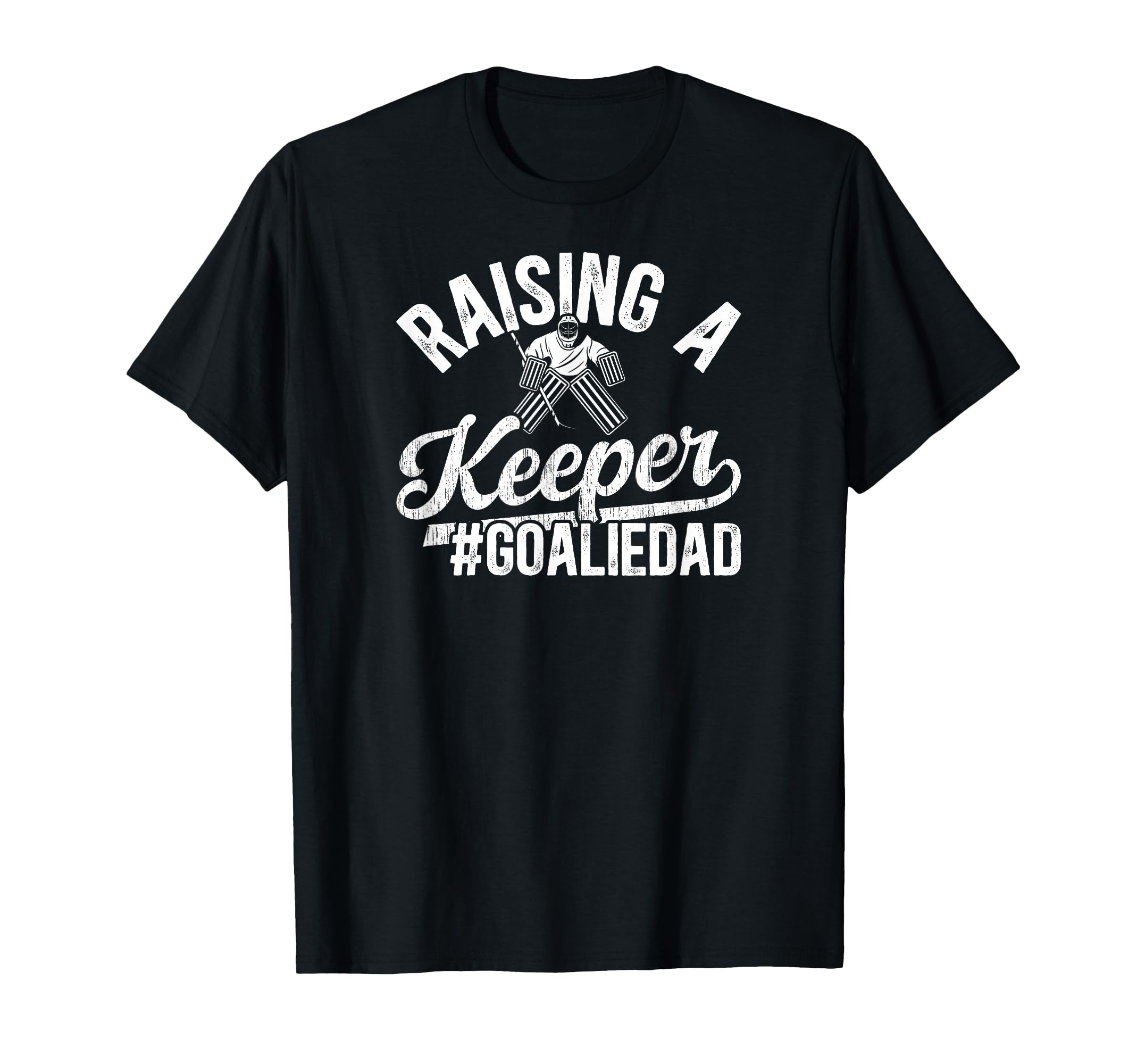 Raising Keeper Hockey Goalie Dad Ice T-Shirt - Unique Graphic Unisex - T-Shirt, Sweatshirt, Hoodie