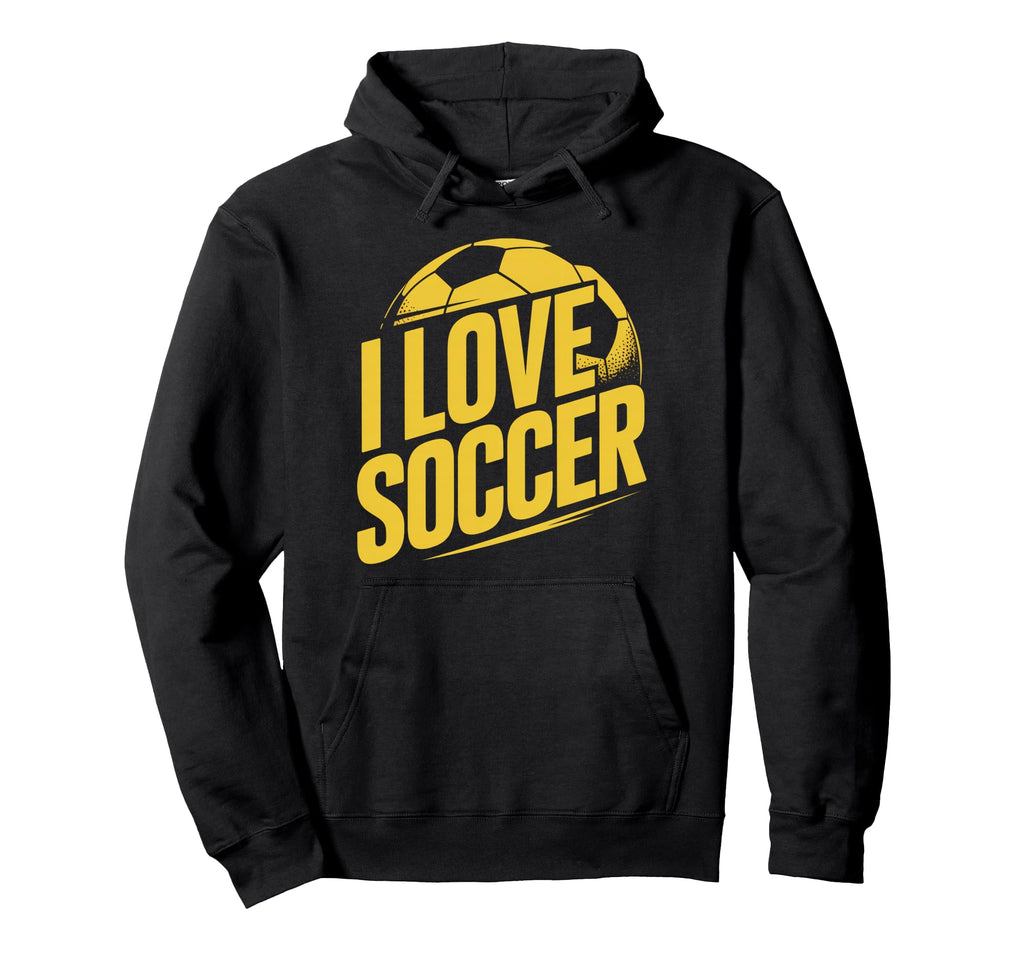 I Love Soccer Enthusiast Passion Game Hoodie - Fun Novelty Design Unisex - T-Shirt, Sweatshirt, Hoodie