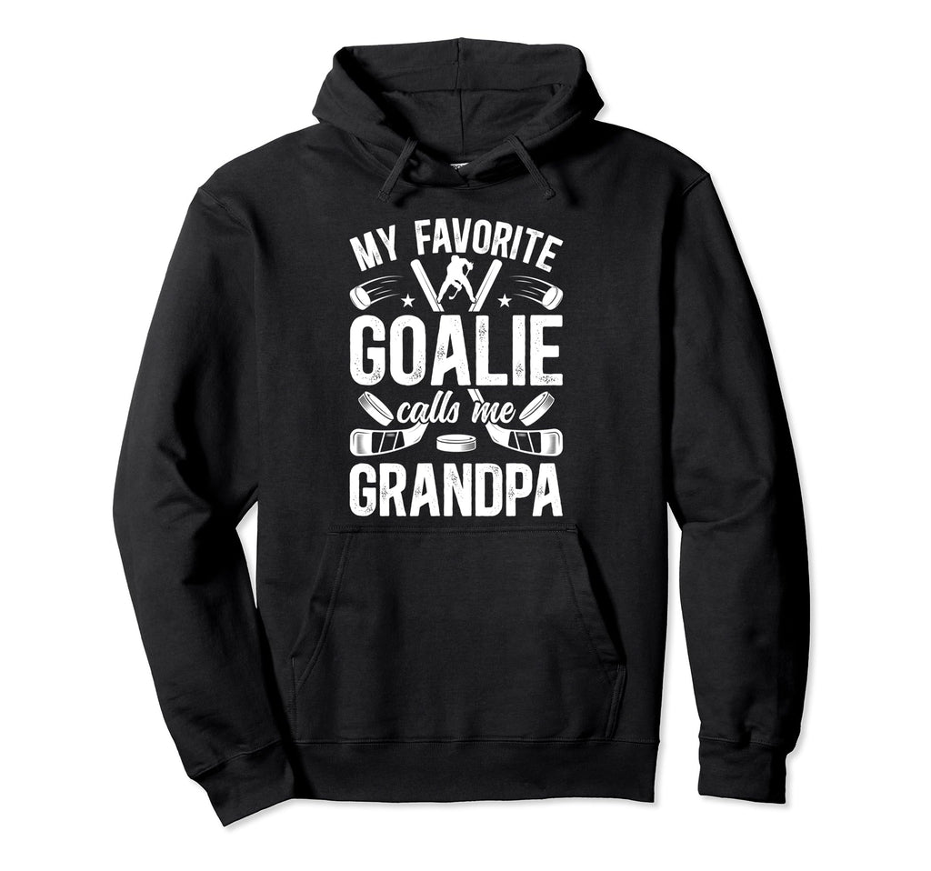 Ice Hockey Goalie Grandpa Hockey Hoodie - Novelty Apparel Men Women - T-Shirt, Sweatshirt, Hoodie