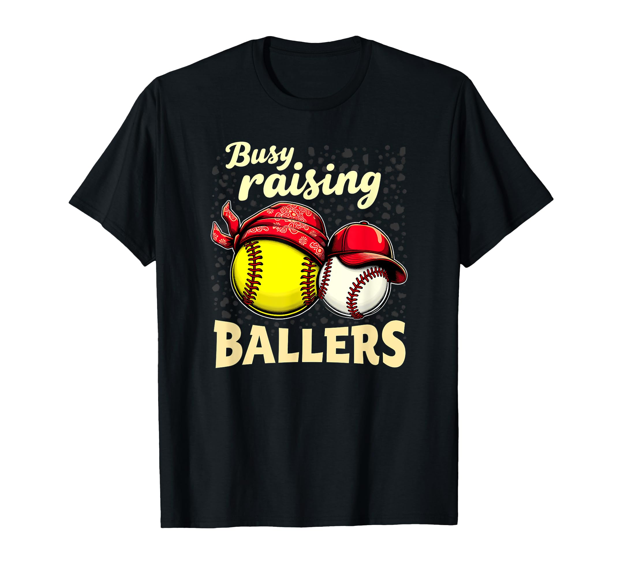Busy Raising Ballers Softball Baseball Mom T-Shirt - Graphic Print Unisex - T-Shirt, Sweatshirt, Hoodie