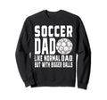 Soccer Dad Game Day Soccer Sweatshirt - Fun Novelty Design for Adults - T-Shirt, Sweatshirt, Hoodie