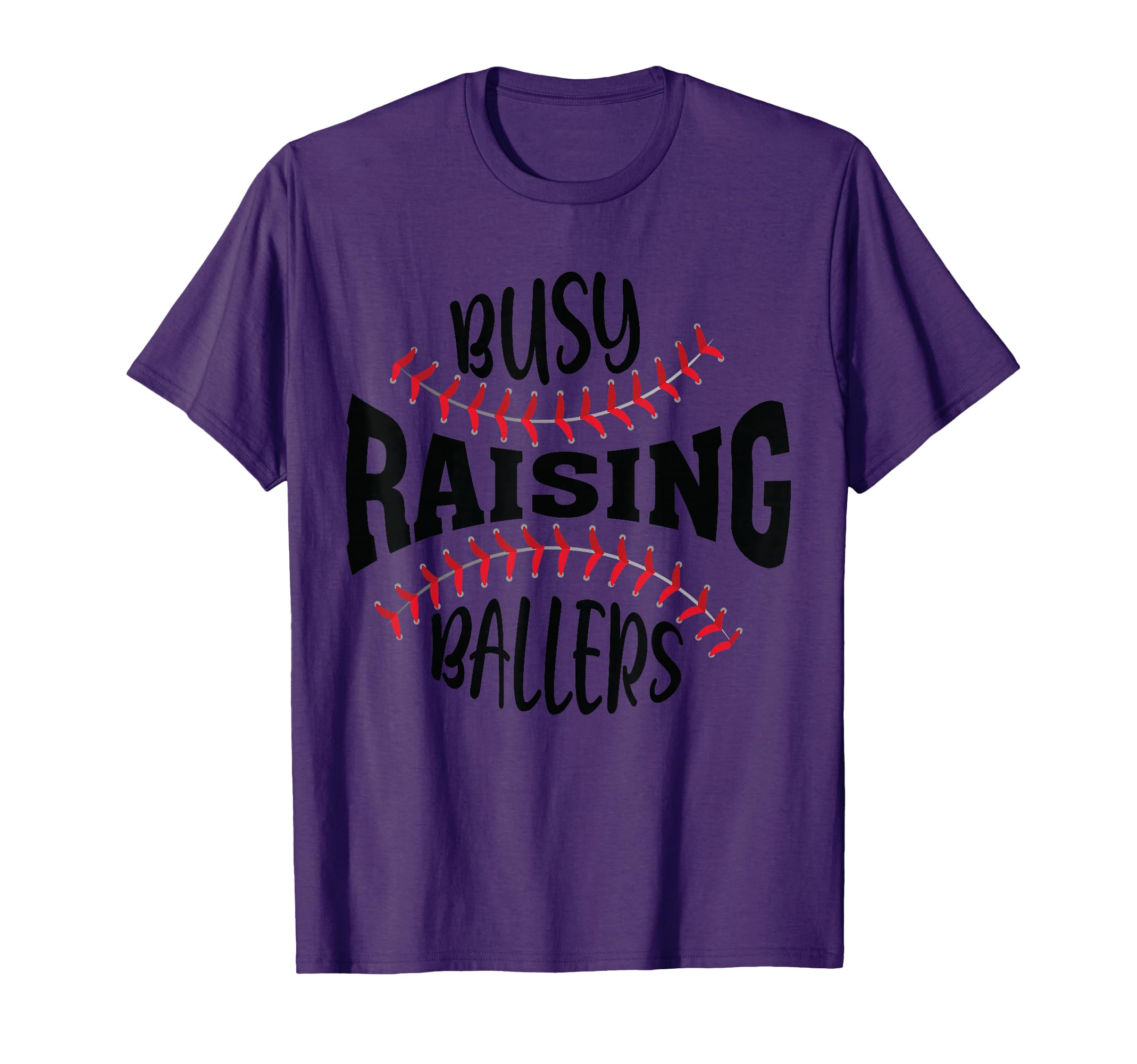Funny Baseball Busy Raising Ballers T-Shirt - Graphic Print Unisex - T-Shirt, Sweatshirt, Hoodie