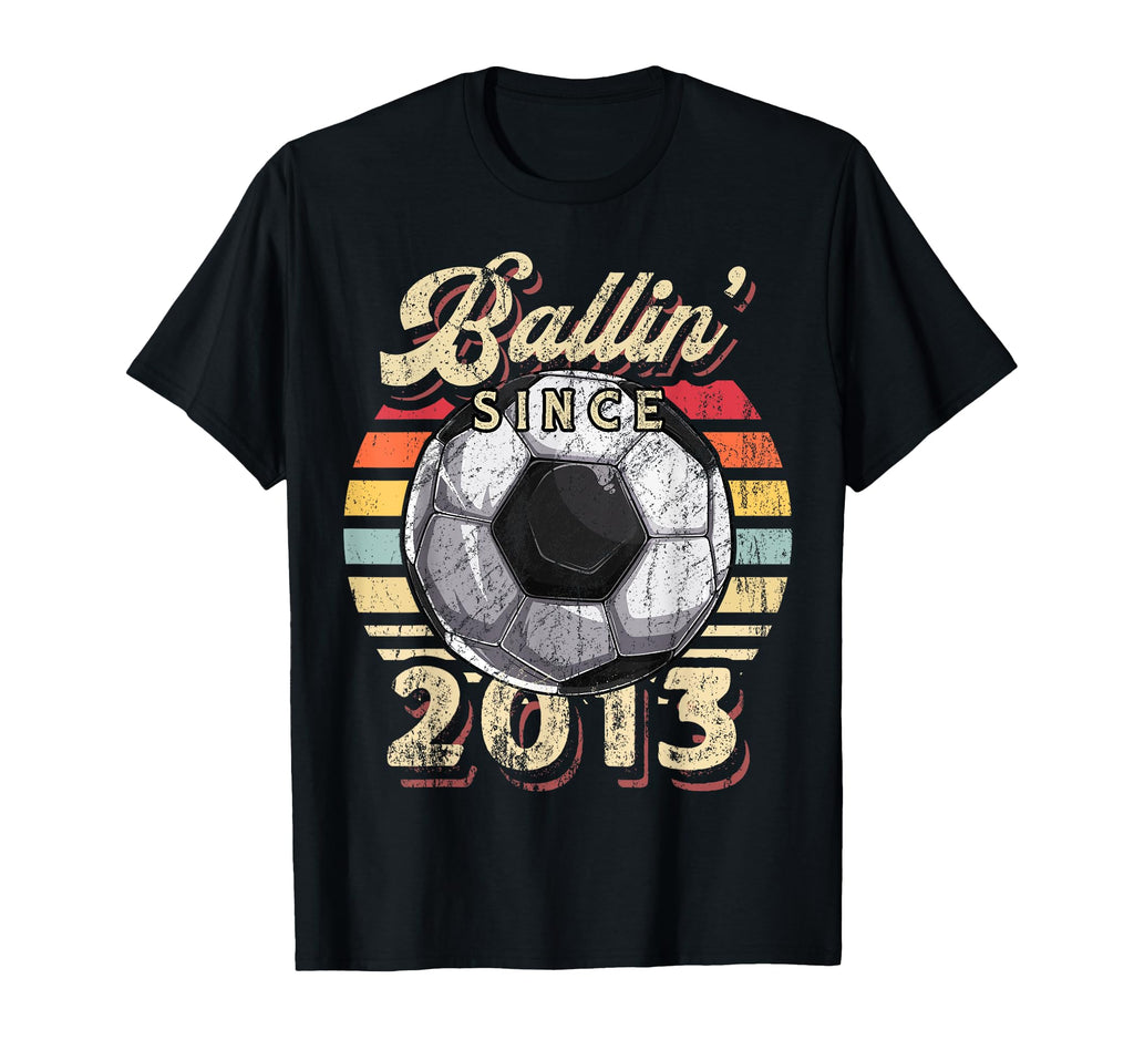 Ballin Since 2013 9Th Soccer Birthday T-Shirt - Trendy Graphic Men Women - T-Shirt, Sweatshirt, Hoodie