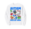 Autism Soccer Mom Mama Autism Sweatshirt - Unique Graphic Men Women - T-Shirt, Sweatshirt, Hoodie