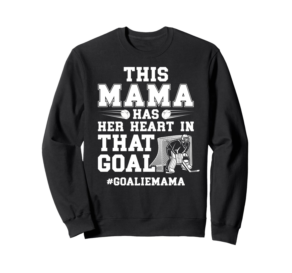 Proud Hockey Goalie Mama Ice Sweatshirt - Casual Everyday Wear for Adults - T-Shirt, Sweatshirt, Hoodie