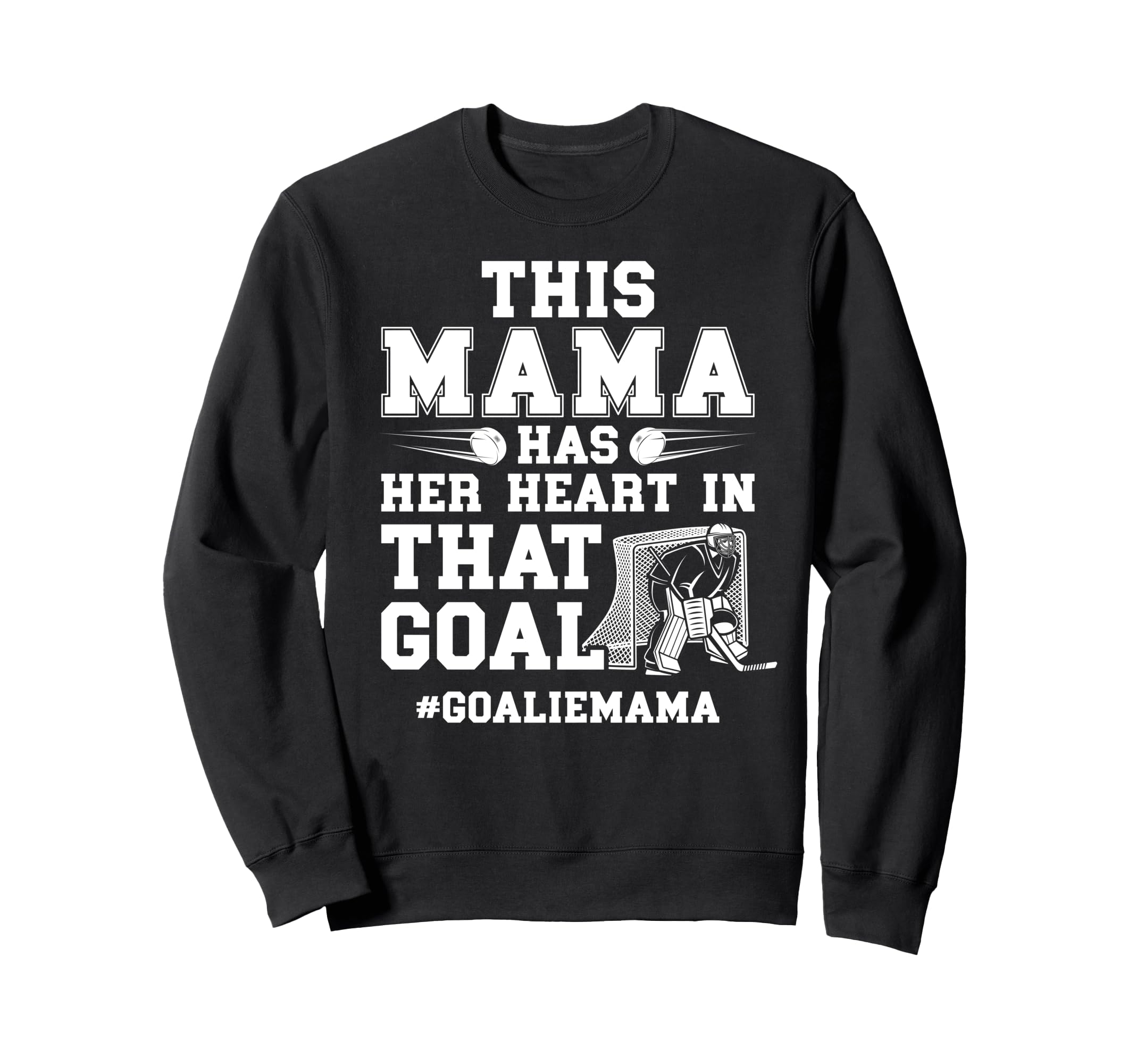 Proud Hockey Goalie Mama Ice Sweatshirt - Casual Everyday Wear for Adults - T-Shirt, Sweatshirt, Hoodie