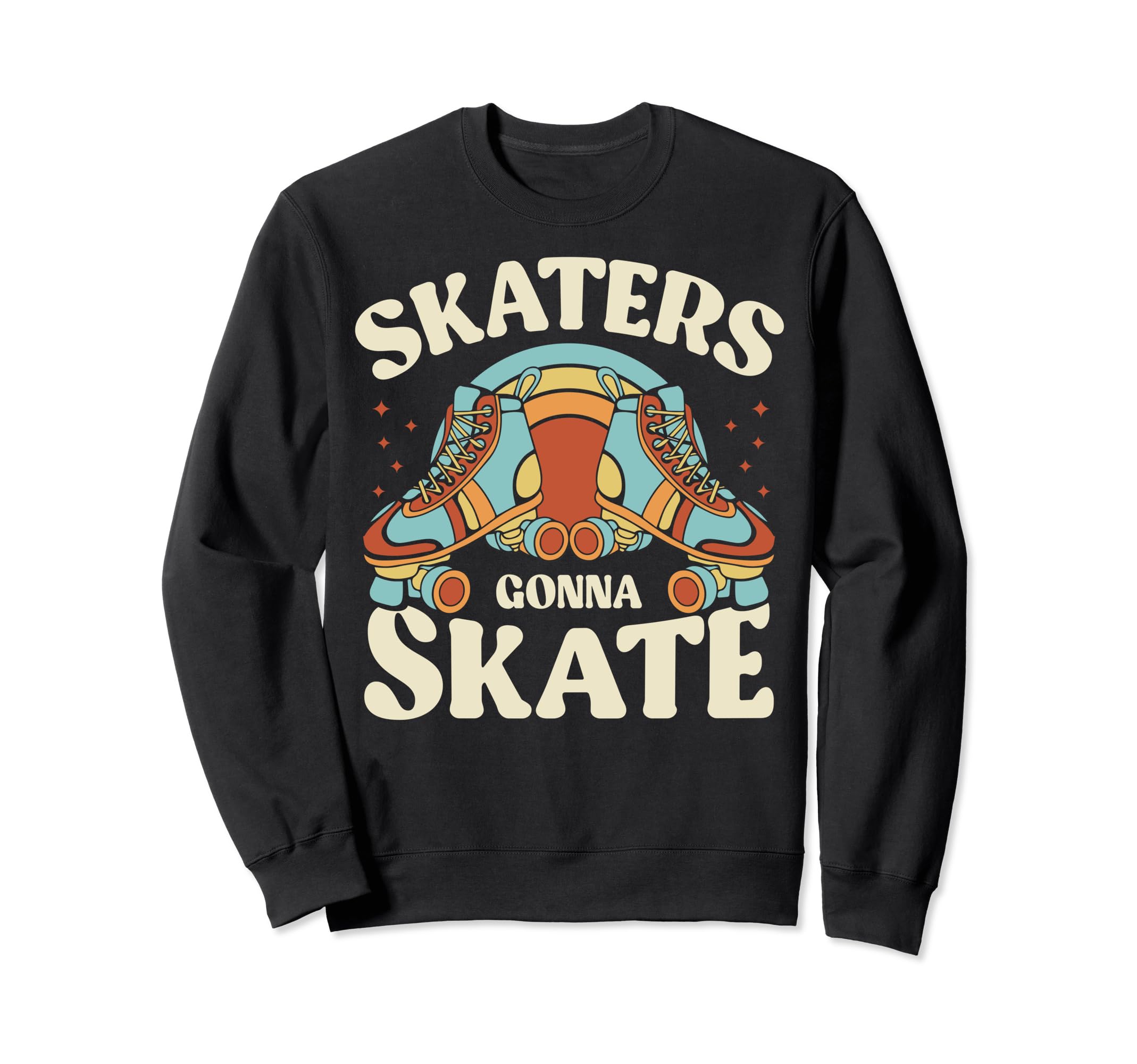 Roller Skating Funny Skaters Sweatshirt - Streetwear Style for Adults - T-Shirt, Sweatshirt, Hoodie
