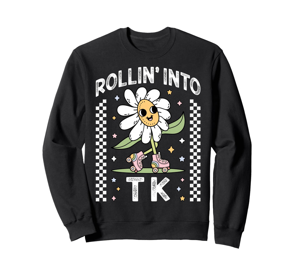 Rollin Into Tk Daisy Roller Skate Sweatshirt - Casual Everyday Wear Unisex - T-Shirt, Sweatshirt, Hoodie