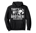 My Brother Soccer Goalie Brother Hoodie - Novelty Apparel for Adults - T-Shirt, Sweatshirt, Hoodie