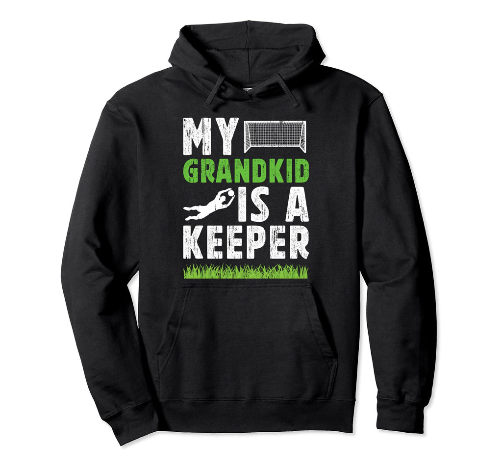 Proud Soccer Goalkeeper Grandpa Soccer Hoodie - Trendy Graphic Men Women - T-Shirt, Sweatshirt, Hoodie