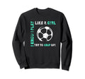 I Play Like Soccer Player Sweatshirt - Graphic Print for Adults - T-Shirt, Sweatshirt, Hoodie