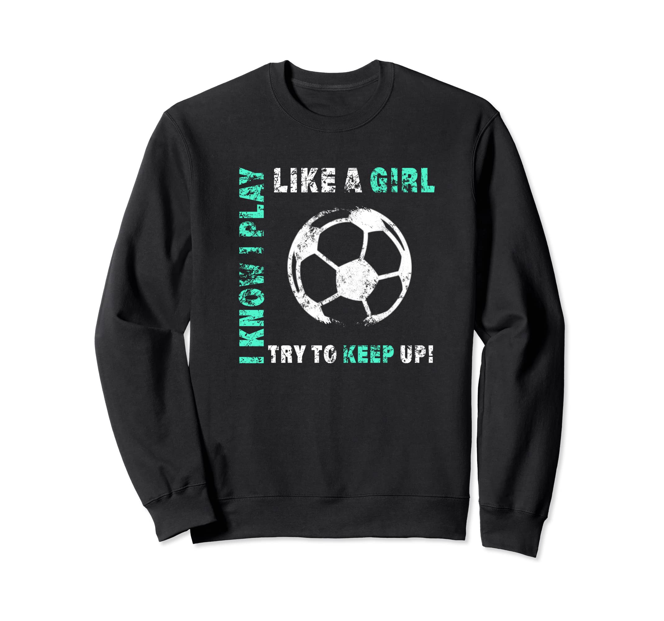 I Play Like Soccer Player Sweatshirt - Graphic Print for Adults - T-Shirt, Sweatshirt, Hoodie