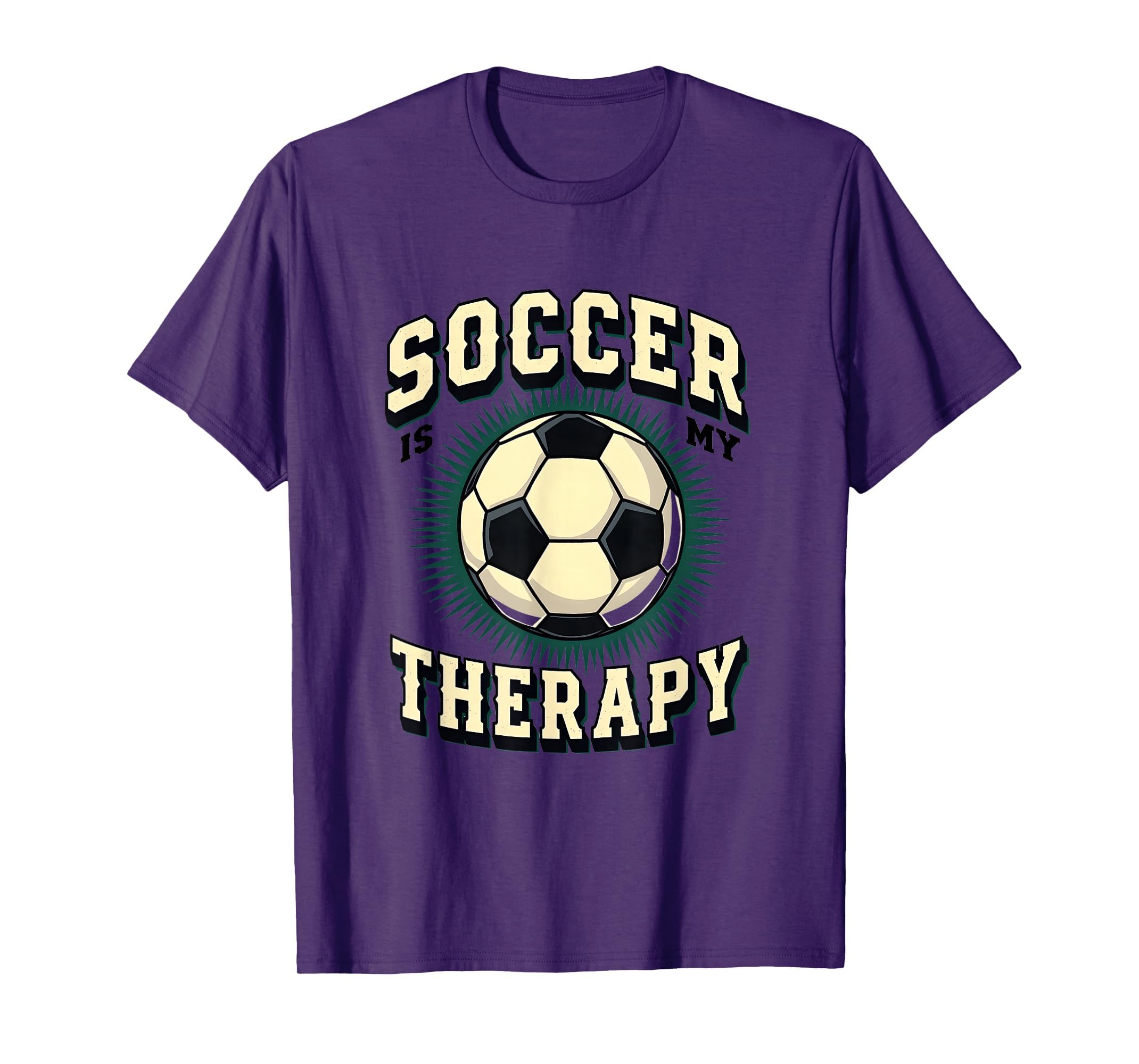 Soccer Is My Therapy Funny Soccer T-Shirt - Graphic Print for Adults - T-Shirt, Sweatshirt, Hoodie
