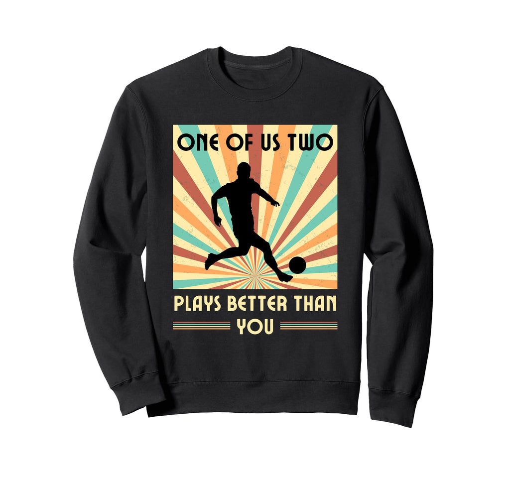One Us Two Plays Better Than You Sweatshirt - Casual Everyday Wear Unisex - T-Shirt, Sweatshirt, Hoodie