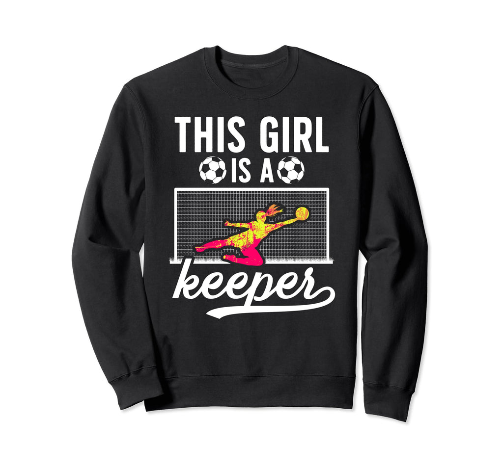 This Is Keeper Soccer Sweatshirt - Casual Everyday Wear Men Women - T-Shirt, Sweatshirt, Hoodie