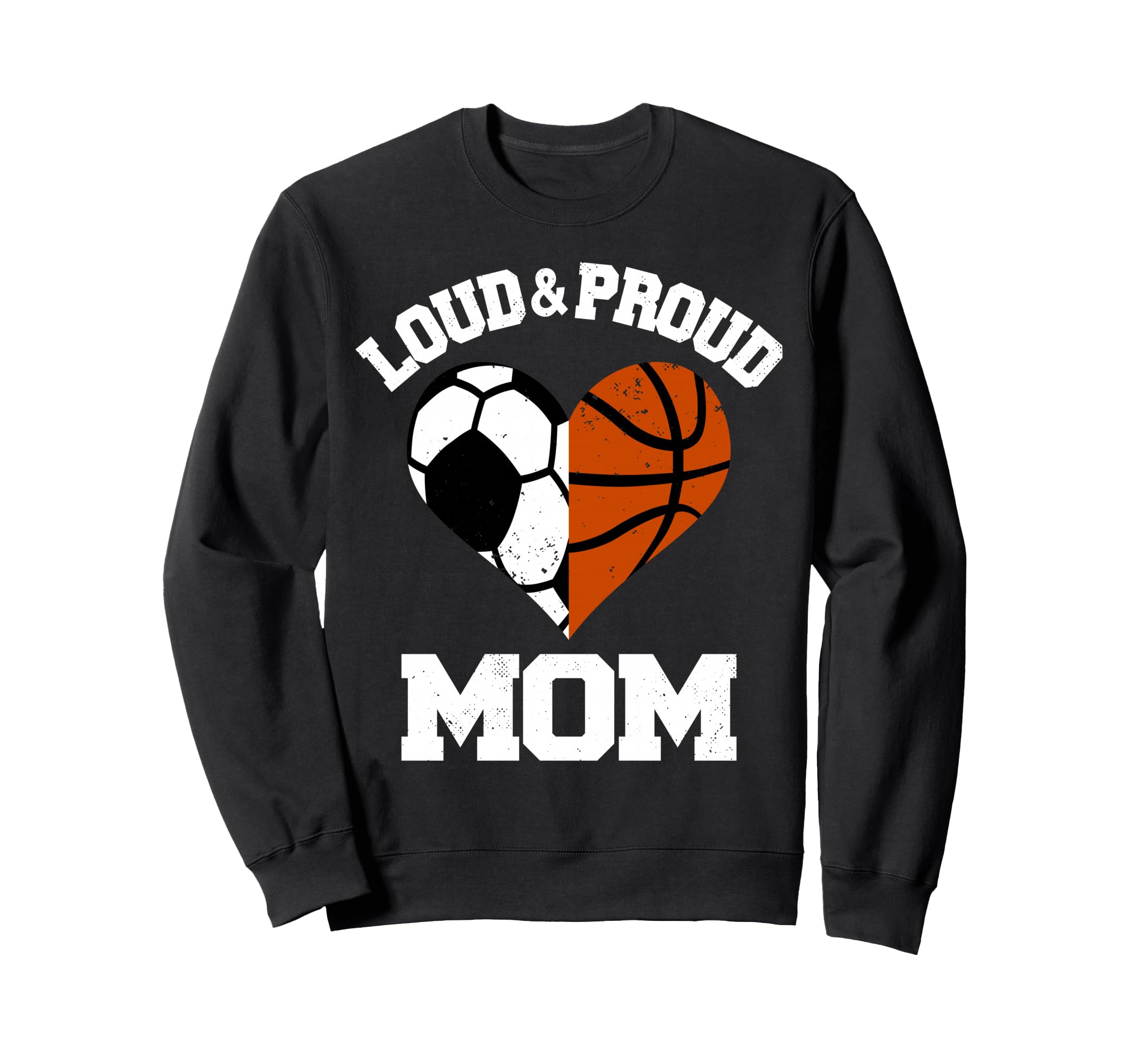 Loud Proud Mom Soccer Basketball Sweatshirt - Aesthetic Graphic Unisex - T-Shirt, Sweatshirt, Hoodie