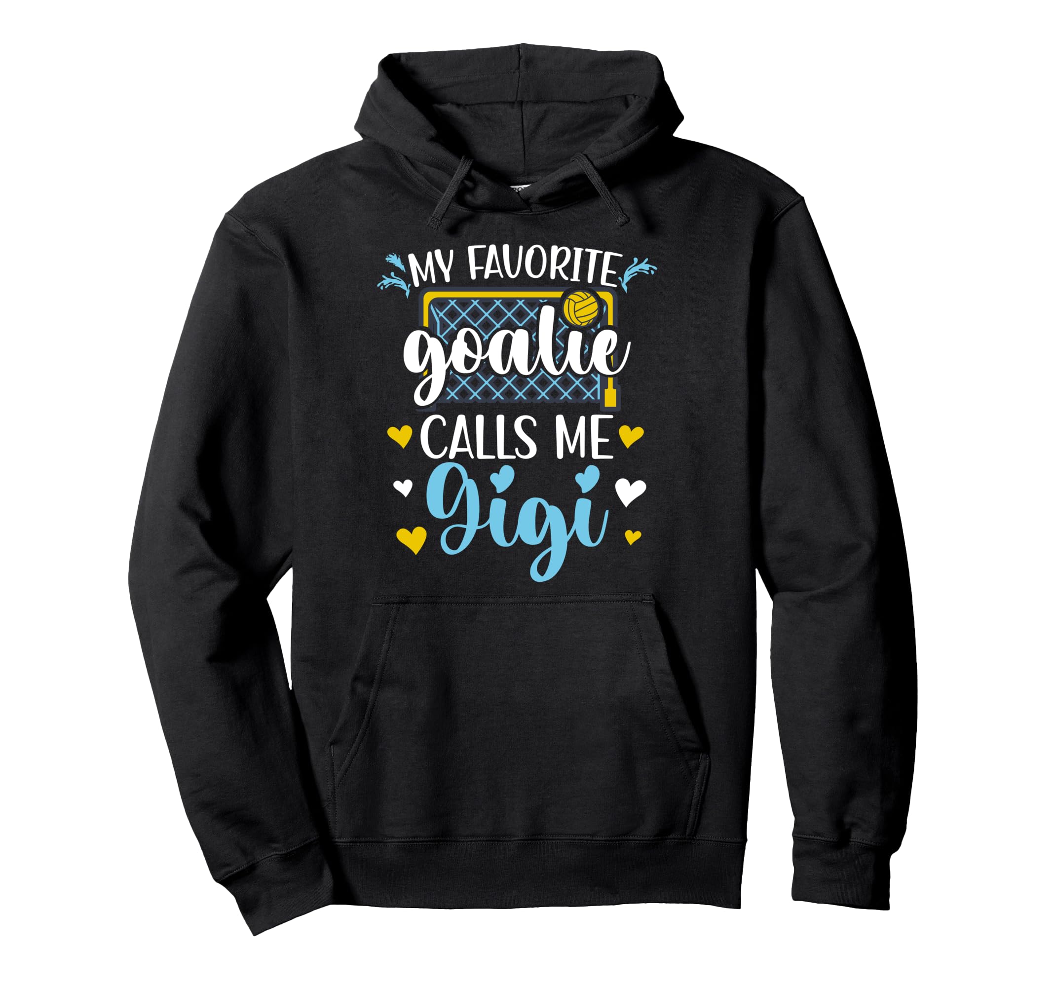 Proud Water Polo Goalie Gigi Water Hoodie - Streetwear Style Men Women - T-Shirt, Sweatshirt, Hoodie