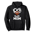 Ball Mom Funny Soccer Football Hockey Hoodie - Aesthetic Graphic Unisex - T-Shirt, Sweatshirt, Hoodie