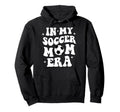 My Soccer Mom Era Hoodie - Custom Art Print Unisex - T-Shirt, Sweatshirt, Hoodie
