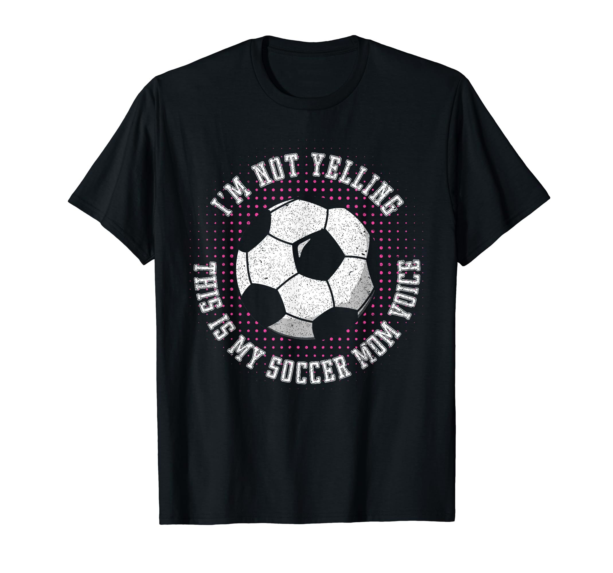 Im Not Yelling This Is My Soccer Mom T-Shirt - Unique Graphic Men Women - T-Shirt, Sweatshirt, Hoodie
