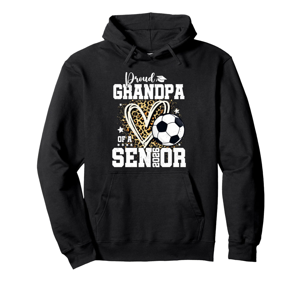 Proud Grandpa 2026 Senior Soccer Hoodie - Unique Graphic Men Women - T-Shirt, Sweatshirt, Hoodie