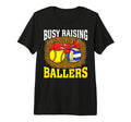 Busy Raising Ballers Softball Volleyball T-Shirt - Streetwear Style Unisex - T-Shirt, Sweatshirt, Hoodie