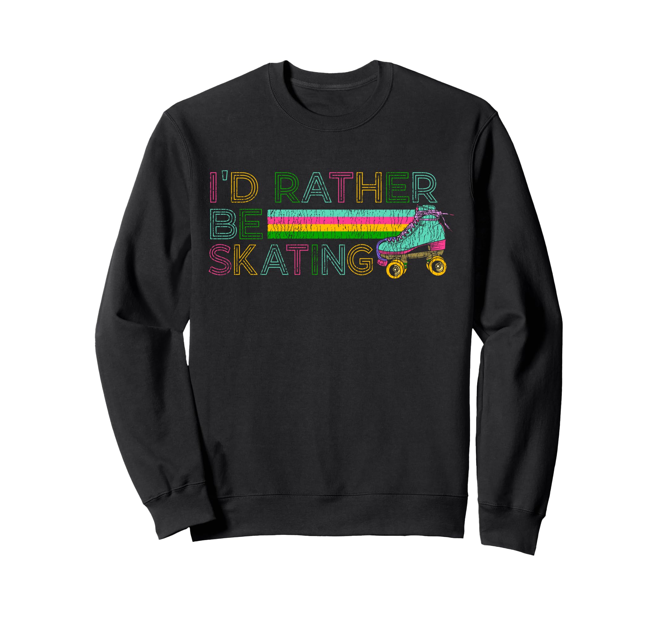 Roller Skating Skate 1970S Id Rather Sweatshirt - Unique Graphic Men Women - T-Shirt, Sweatshirt, Hoodie