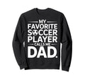 My Favorite Soccer Player Calls Sweatshirt - Aesthetic Graphic Men Women - T-Shirt, Sweatshirt, Hoodie