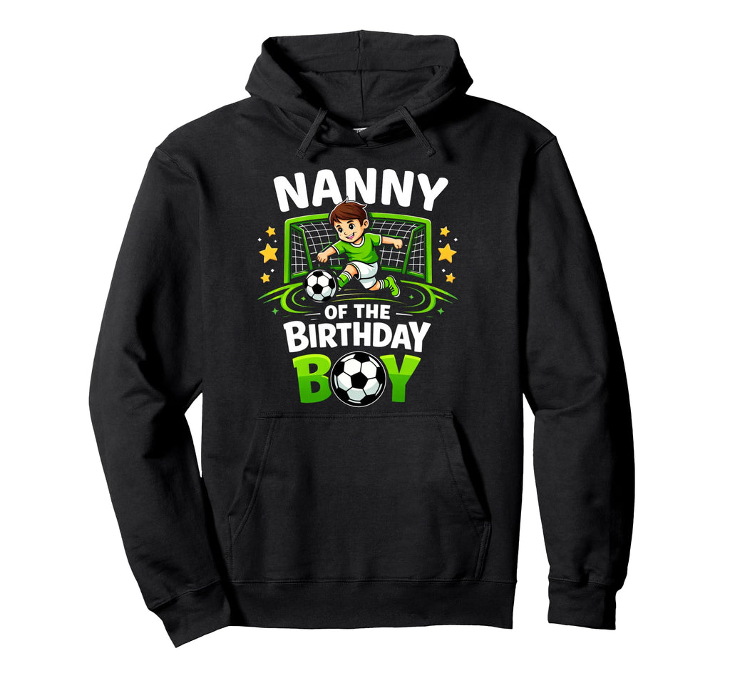 Nanny Birthday Soccer Ball Funny Hoodie - Casual Everyday Wear for Adults - T-Shirt, Sweatshirt, Hoodie
