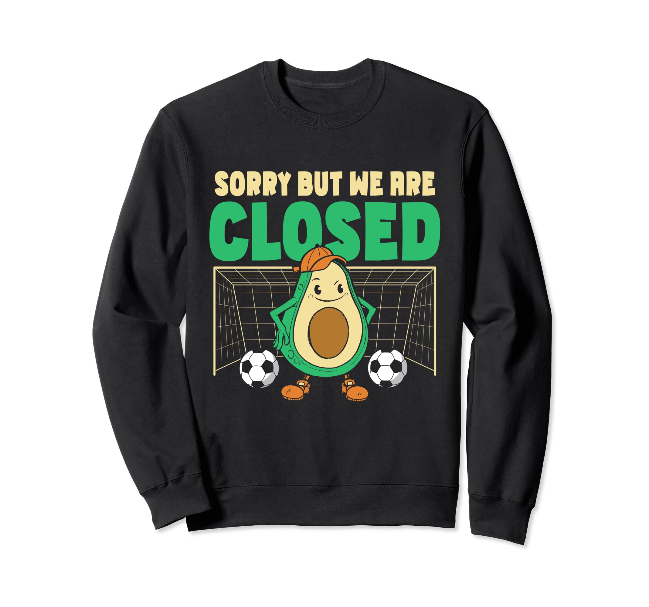 Soccer Goalie Sorry But We Are Closed Sweatshirt - Custom Art Print Unisex - T-Shirt, Sweatshirt, Hoodie