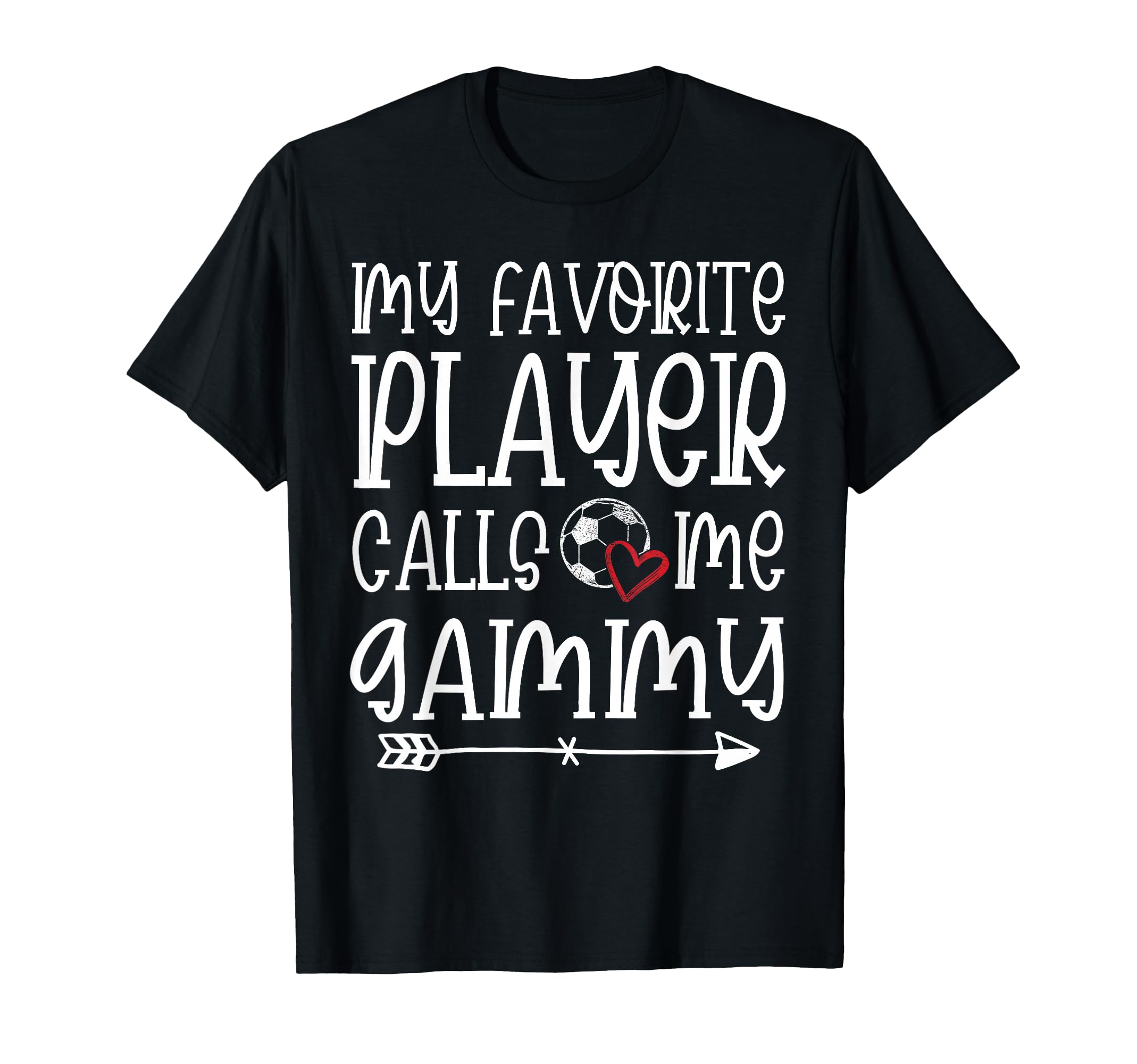My Favorite Player Calls Me Gammy Soccer T-Shirt - Trendy Graphic Unisex - T-Shirt, Sweatshirt, Hoodie