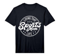 Living That Sports Mom Life Funny T-Shirt - Minimalist Print for Adults - T-Shirt, Sweatshirt, Hoodie