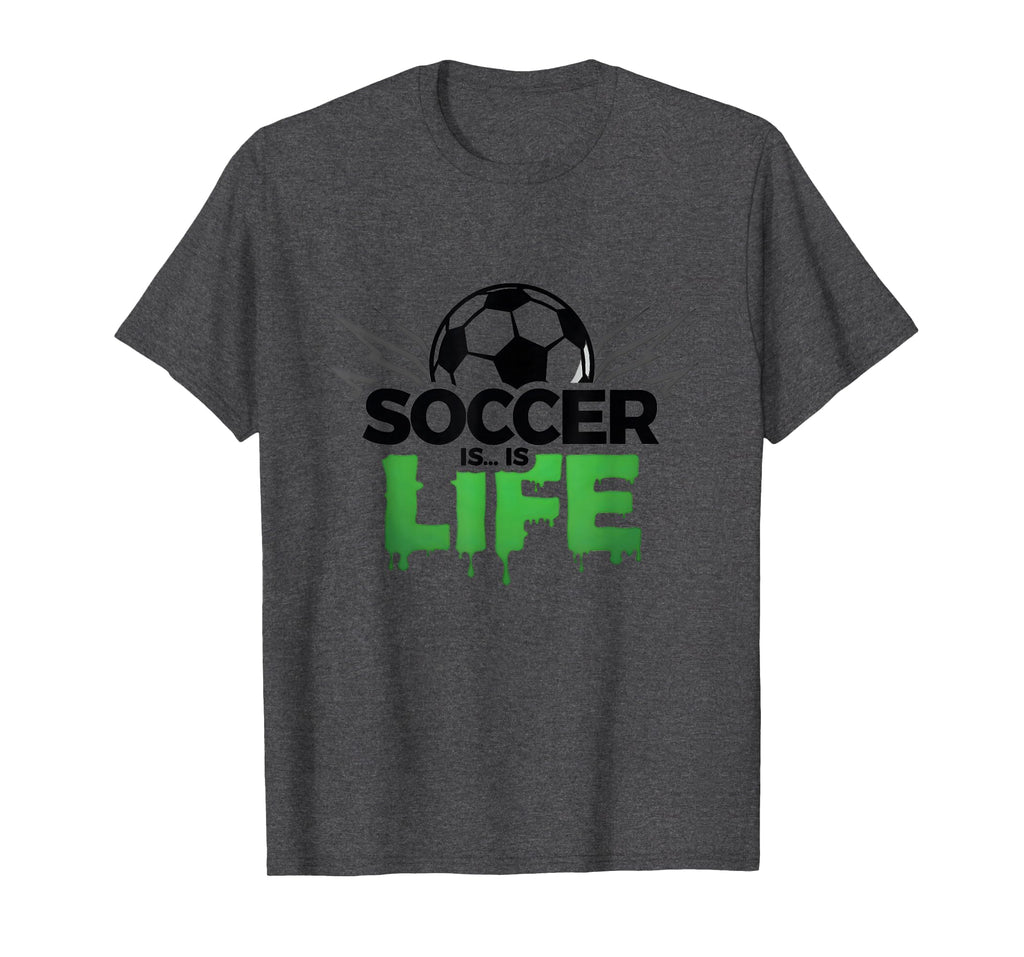 Soccer Is Life Passionate Fan Sports Dark T-Shirt - Unique Graphic Unisex - T-Shirt, Sweatshirt, Hoodie