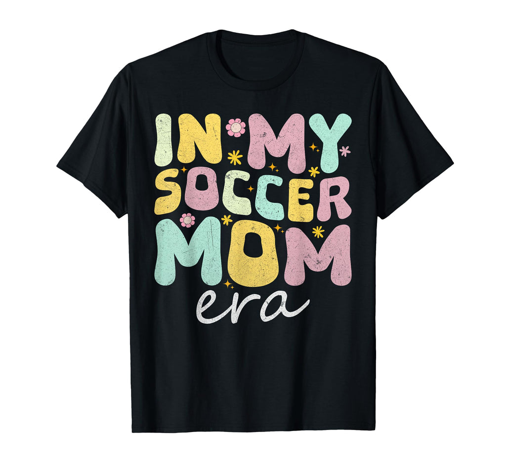 My Soccer Mom Era Funky Fun Mothers Day T-Shirt - Graphic Print for Adults - T-Shirt, Sweatshirt, Hoodie