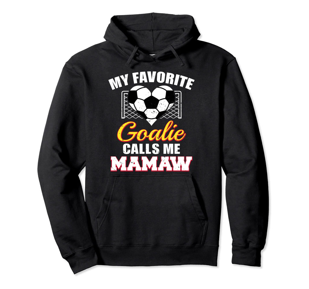 My Favorite Goalie Calls Me Mamaw Hoodie - Minimalist Print for Adults - T-Shirt, Sweatshirt, Hoodie