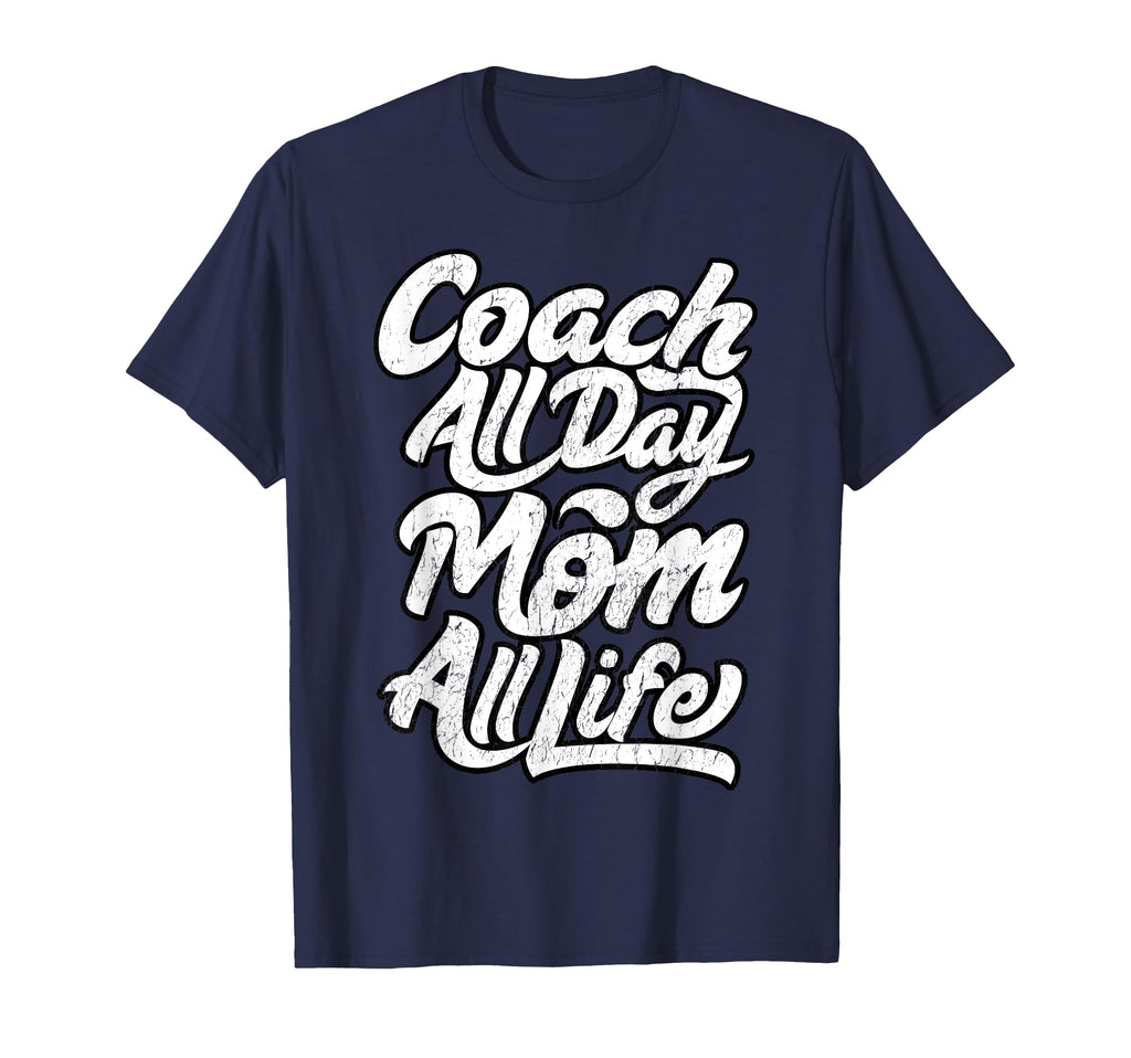 Mothers Day Gift Coach Mom All Life T-Shirt - Minimalist Print Unisex - T-Shirt, Sweatshirt, Hoodie