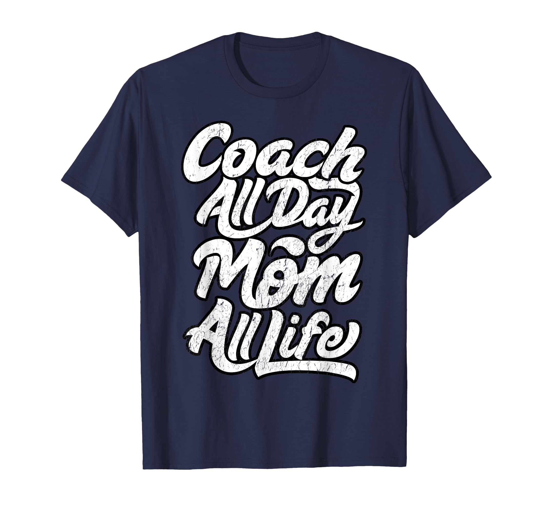 Mothers Day Gift Coach Mom All Life T-Shirt - Minimalist Print Unisex - T-Shirt, Sweatshirt, Hoodie