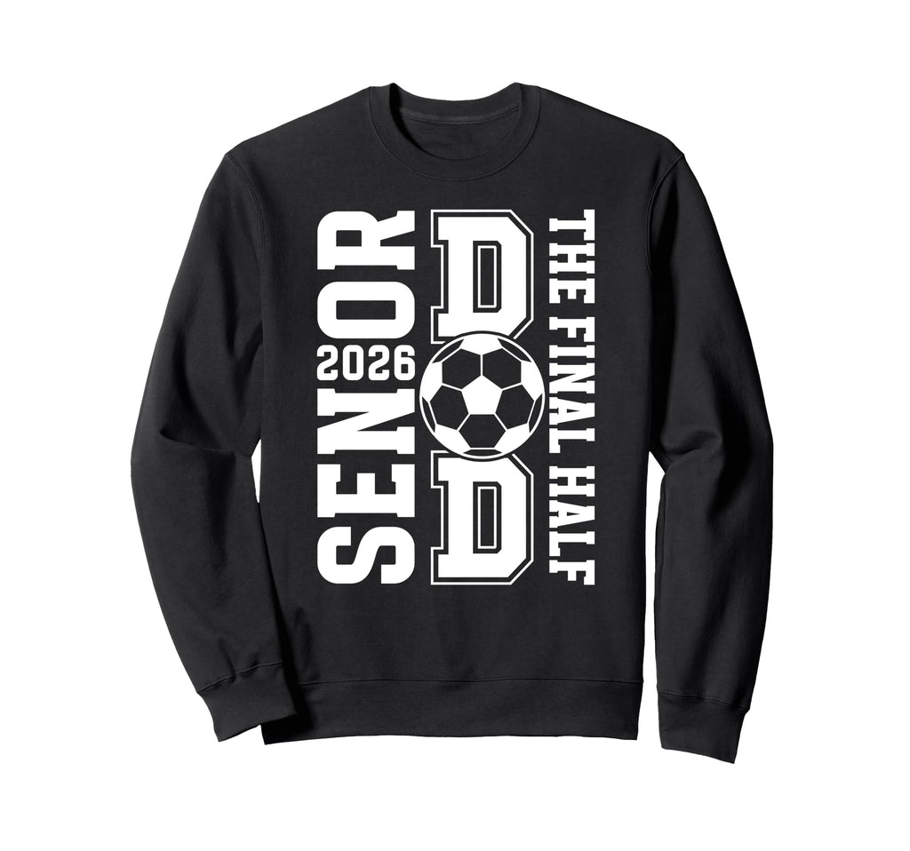 Soccer Senior Dad 2026 Proud Sweatshirt - Fun Novelty Design for Adults - T-Shirt, Sweatshirt, Hoodie