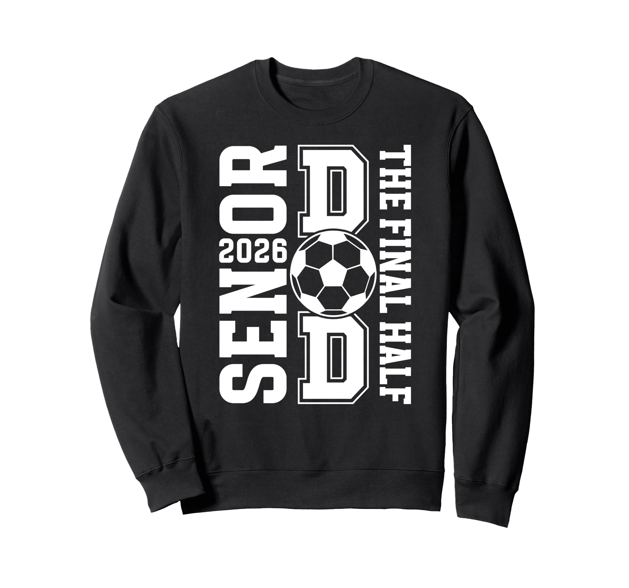 Soccer Senior Dad 2026 Proud Sweatshirt - Fun Novelty Design for Adults - T-Shirt, Sweatshirt, Hoodie