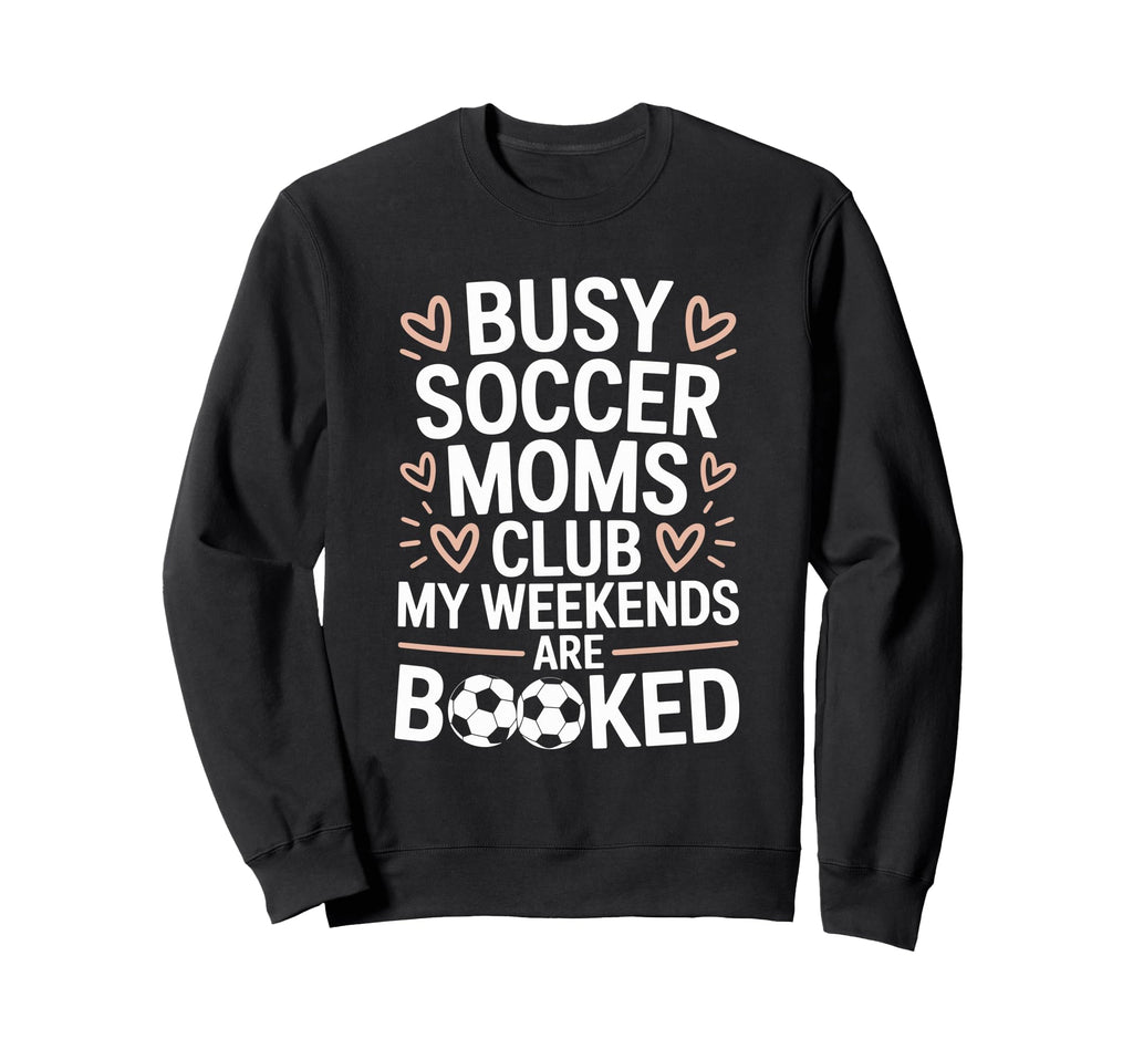 Goalkeeper Game Player Lover Busy Sweatshirt - Novelty Apparel Men Women - T-Shirt, Sweatshirt, Hoodie