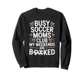 Goalkeeper Game Player Lover Busy Sweatshirt - Novelty Apparel Men Women - T-Shirt, Sweatshirt, Hoodie